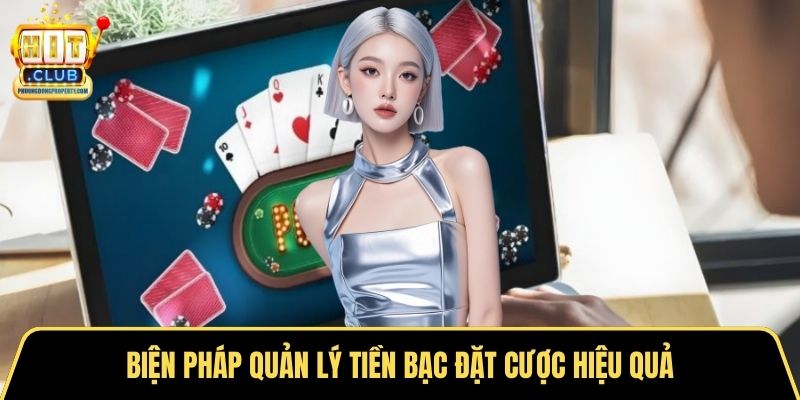 Biện pháp quản lý tiền bạc đặt cược hiệu quả