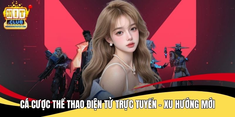 Cá Cược Thể Thao Điện Tử Trực Tuyến