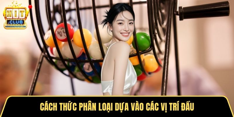 Cách thức phân loại dựa vào các vị trí đầu