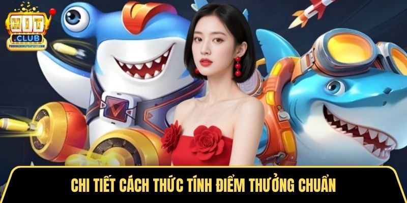 Chi tiết cách thức tính điểm thưởng chuẩn