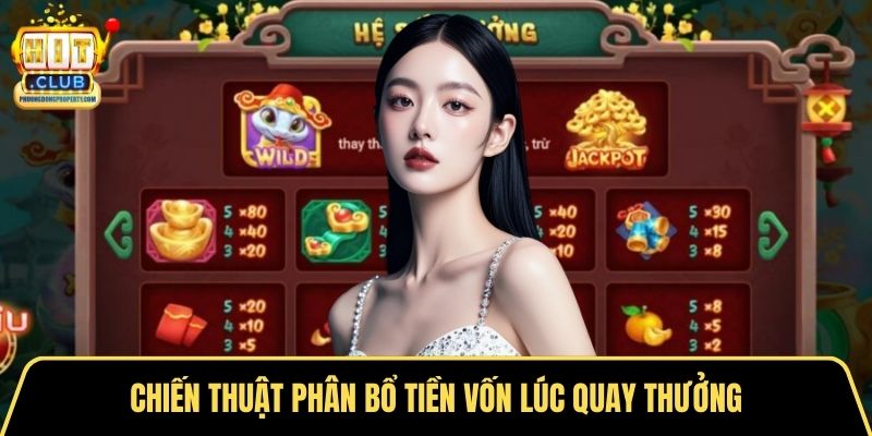 Chiến thuật phân bổ tiền vốn lúc quay thưởng