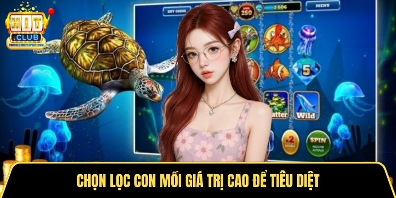Chọn lọc con mồi giá trị cao để tiêu diệt