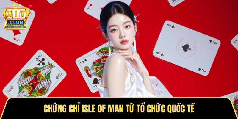 Chứng chỉ Isle of Man từ tổ chức quốc tế