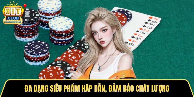 Đa dạng siêu phẩm hấp dẫn, đảm bảo chất lượng
