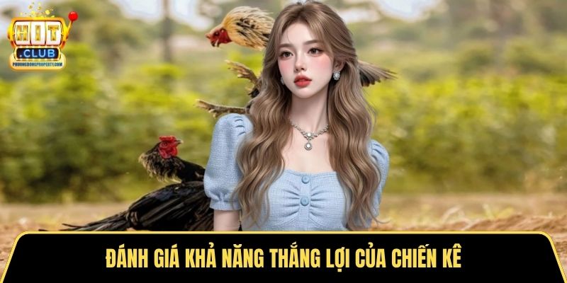 Đánh giá khả năng thắng lợi của chiến kê