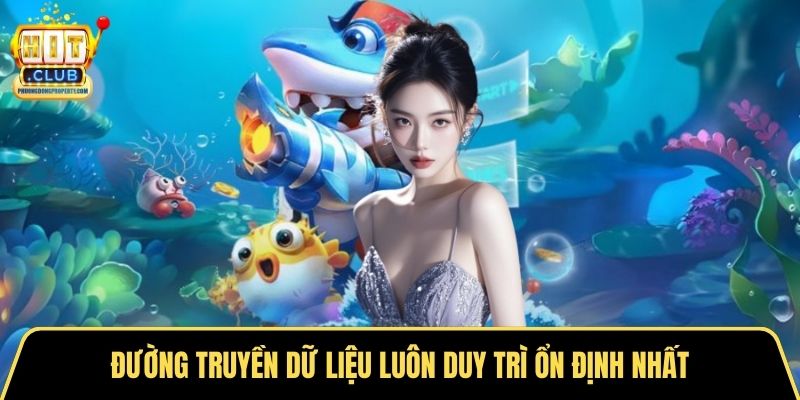 Đường truyền dữ liệu luôn duy trì ổn định nhất