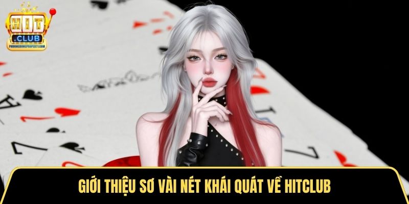 Giới thiệu sơ vài nét khái quát về Hitclub