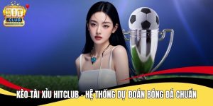 Kèo Tài Xỉu Hitclub