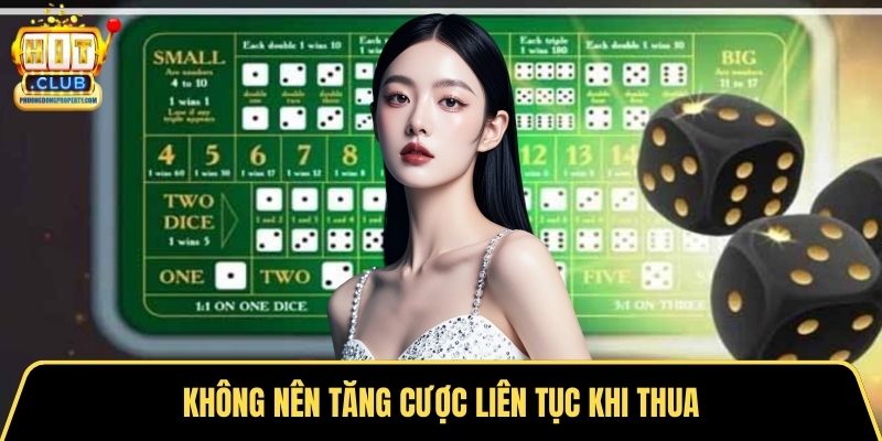 Không nên tăng cược liên tục khi thua