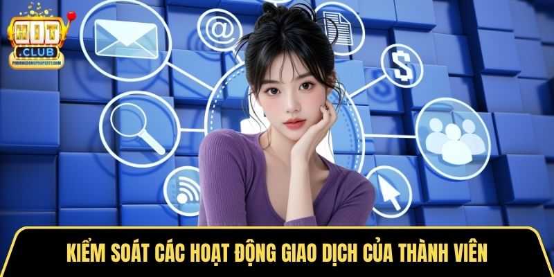 Kiểm soát các hoạt động giao dịch của thành viên