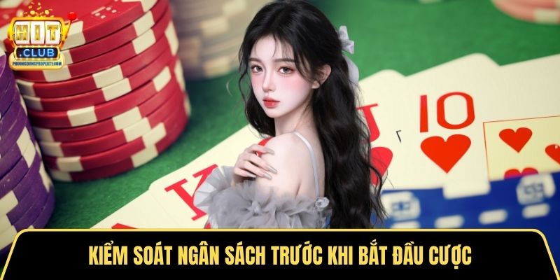 Kiểm soát ngân sách trước khi bắt đầu cược