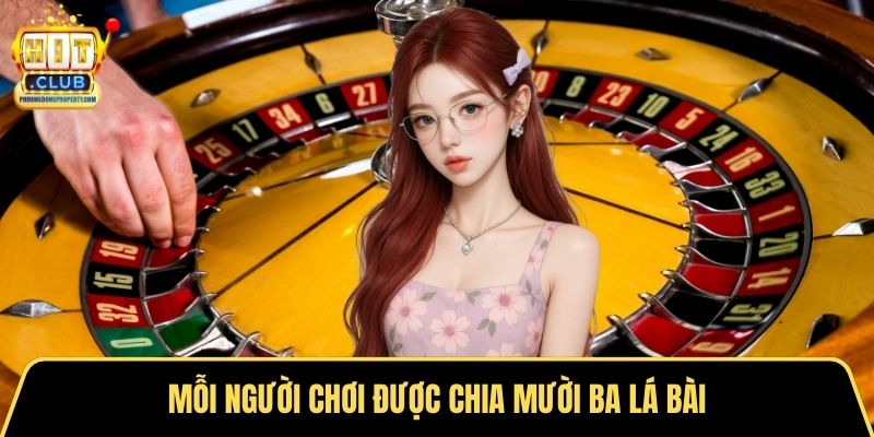 Mỗi người chơi được chia mười ba lá bài