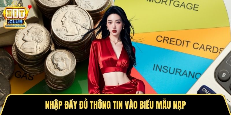 Nhập đầy đủ thông tin vào biểu mẫu nạp