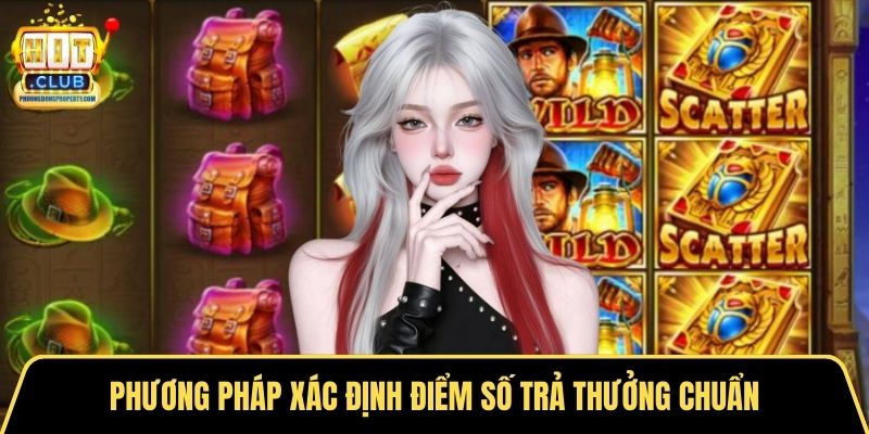 Phương pháp xác định điểm số trả thưởng chuẩn