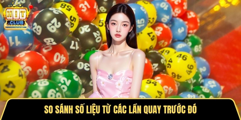 So sánh số liệu từ các lần quay trước đó