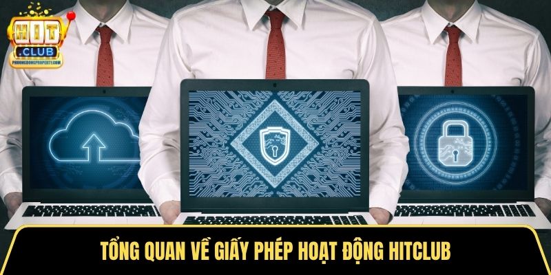 Tổng quan về giấy phép hoạt động Hitclub